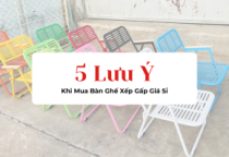 5 Lưu Ý Quan Trọng Khi Mua Bàn Ghế Xếp Gấp Giá Sỉ